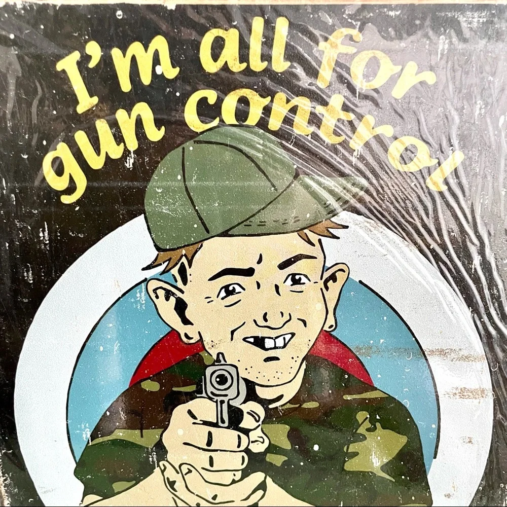 NEW I’m All For Gun Control Metal Sign